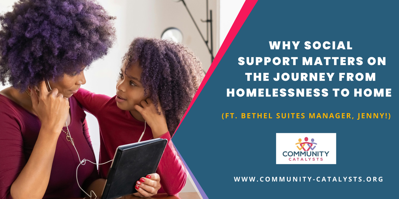 Why Social Support Matters on the Journey from Homelessness to Home (ft. Bethel Suites Manager, Jenny!)