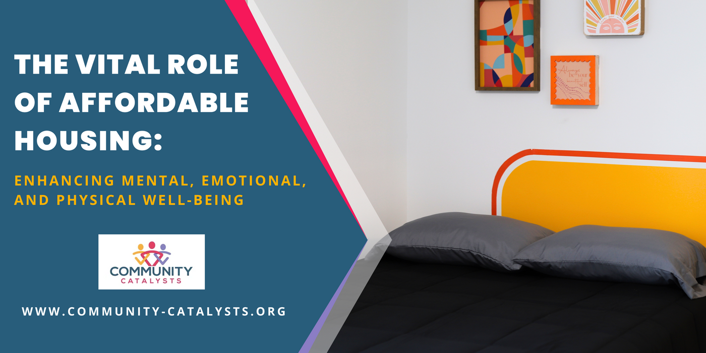 The Vital Role of Affordable Housing: Enhancing Mental, Emotional, and Physical Well-Being