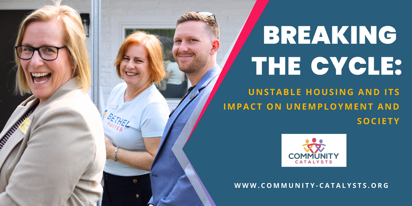 Breaking the Cycle: Unstable Housing and Its Impact On Unemployment and Society
