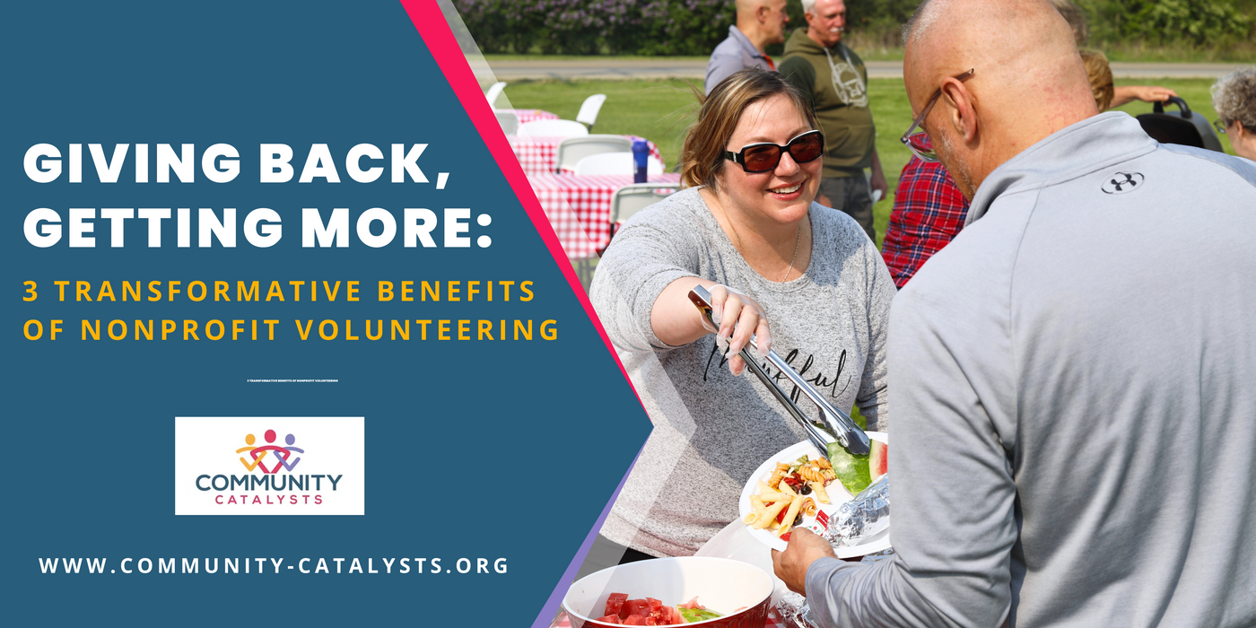 Giving Back, Getting More: 3 Transformative Benefits of Nonprofit Volunteering